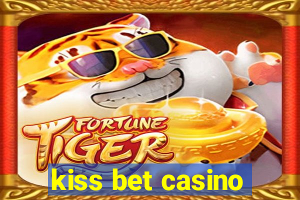 kiss bet casino